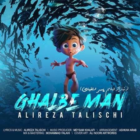 Alireza Talischi – Ghalbe Man